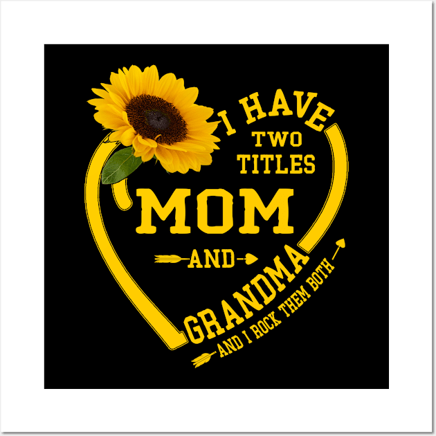 i have two titles mom and grandma Wall Art by Leosit